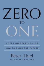 Zero to One by Peter Thiel
